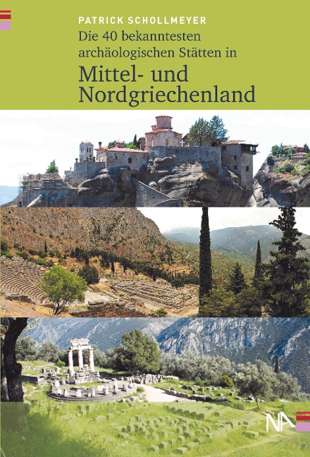 Die 50 bekanntesten archäologischen Stätten in Mittel- und Nordgriechenland - Patrick Schollmeyer