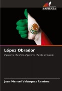 Cover-Bild zum Titel 'López Obrador' von 'Juan Manuel Velázquez Ramírez'