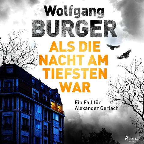 Als die Nacht am tiefsten war: Ein Fall für Alexander Gerlach (Alexander-Gerlach-Reihe 19) - Wolfgang Burger