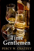 Cover-Bild zum Titel 'Time Gentlemen' von 'Percy Chattey'