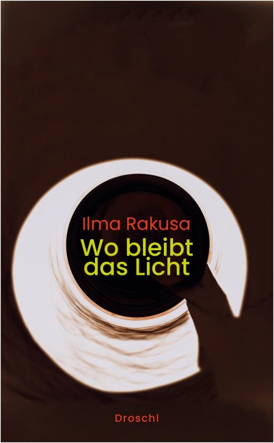 Wo bleibt das Licht - Ilma Rakusa