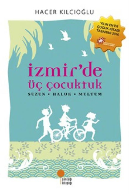 Izmirde Üc Cocuktuk - Hacer Kilcioglu