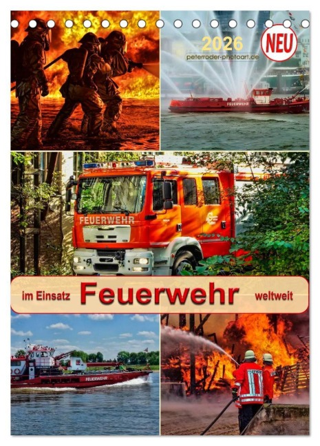 Feuerwehr - im Einsatz weltweit (Tischkalender 2026 DIN A5 hoch), CALVENDO Monatskalender - Peter Roder