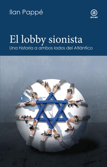 El lobby sionista - Ilann Pappe