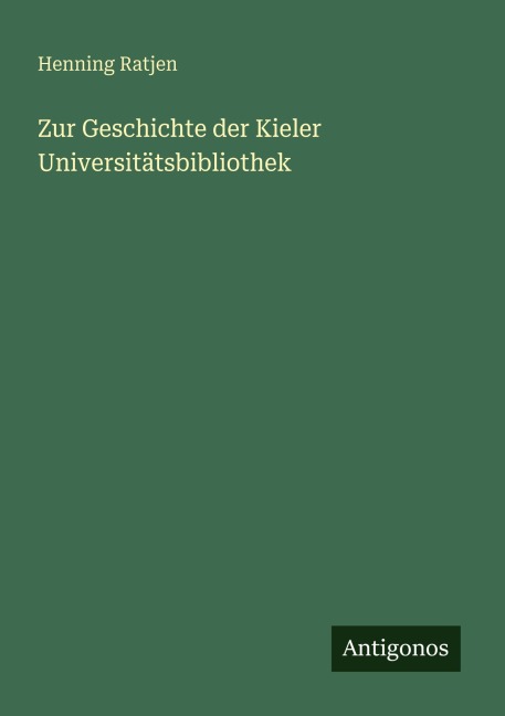 Zur Geschichte der Kieler Universitätsbibliothek - Henning Ratjen
