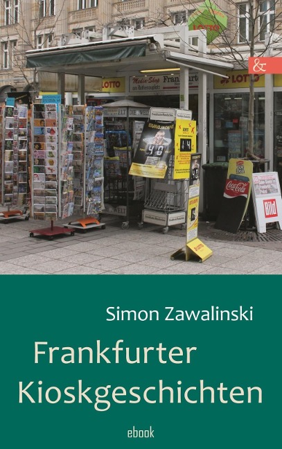 Frankfurter Kioskgeschichten - Simon Zawalinski