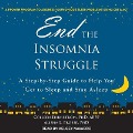 End the Insomnia Struggle Lib/E: A Step-By-Step Guide to Help You Get to Sleep and Stay Asleep - Alisha L. Brosse, Colleen Ehrenstrom