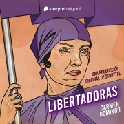 Cover-Bild zum Titel 'Libertadoras: Una producción original de Storytel' von 'Carmen Domingo'