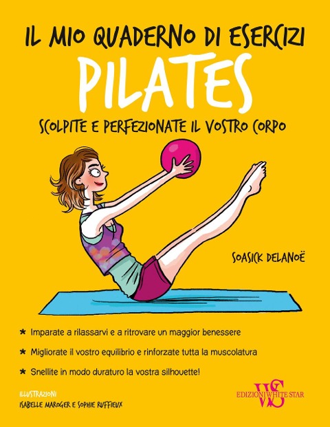 Il mio quaderno di esercizi. Pilates - Soasick Delanoë