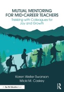 Cover-Bild zum Titel 'Mutual Mentoring for Mid-Career Teachers' von 'Karen Weller Swanson, Micki M. Caskey'