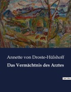 Cover-Bild zum Titel 'Das Vermächtnis des Arztes' von 'Annette von Droste-Hülshoff'