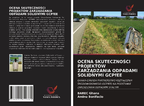 OCENA SKUTECZNO¿CI PROJEKTÓW ZARZ¿DZANIA ODPADAMI SOLIDNYMI GCPfEE - Barec Ghana, Aminu Bonifacio