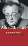 Cover-Bild zum Titel 'Ausgerechnet ich. Gespräche mit Martin Meyer' von 'Alfred Brendel'