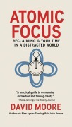 Cover-Bild zum Titel 'Atomic Focus: Reclaiming Your Time in a Distracted World' von 'David Moore'