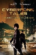 Cover-Bild zum Titel 'Cyberpunk Tales: Looking Death in the Eye: SciFi Adventure Romance Trilogy' von 'Ashley L. Hunt'