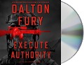 Cover-Bild zum Titel 'Execute Authority: A Delta Force Novel' von 'Dalton Fury'