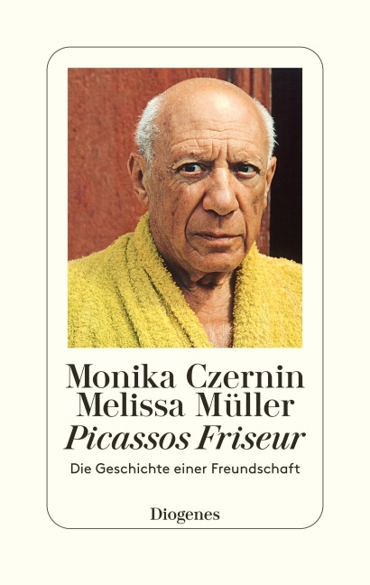 Picassos Friseur - Monika Czernin, Melissa Müller