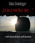 "Ich bin ja kein Nazi, aber ..." - Tobias Schindegger
