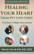 Cover-Bild zum Titel 'Healing Your Heart from Pet Loss Grief: Five Steps To Begin Your Journey' von 'Wendy van de Poll'