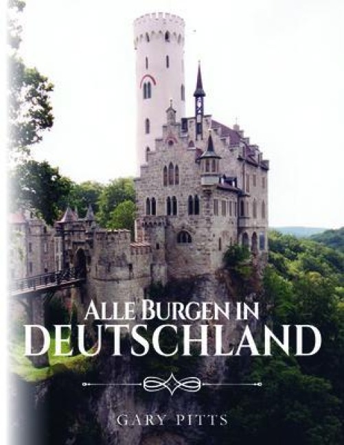 Alle Burgen in Deutschland - Gary Pitts