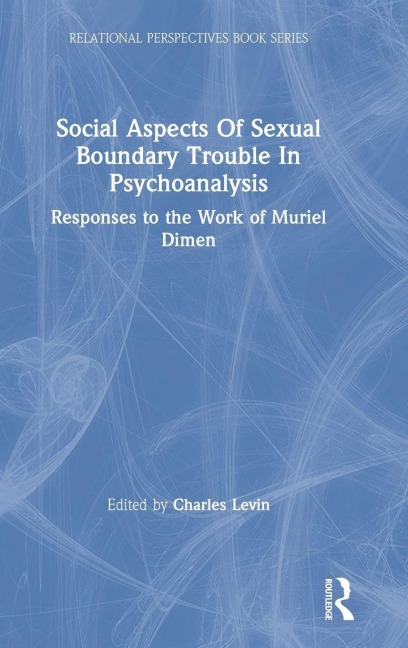 Social Aspects Of Sexual Boundary Trouble In Psychoanalysis - 