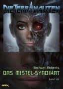 DIE TERRANAUTEN, Band 82: DAS MISTEL-SYNDIKAT - Michael Roberts