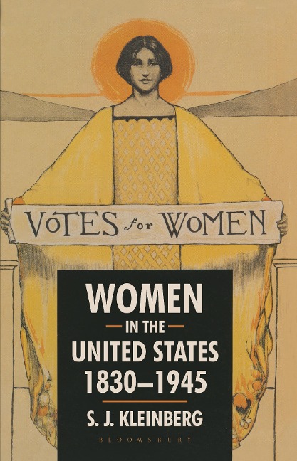 Women in the United States, 1830-1945 - S. J. Kleinberg