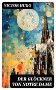 Cover-Bild zum Titel 'Der Glöckner von Notre Dame' von 'Victor Hugo'
