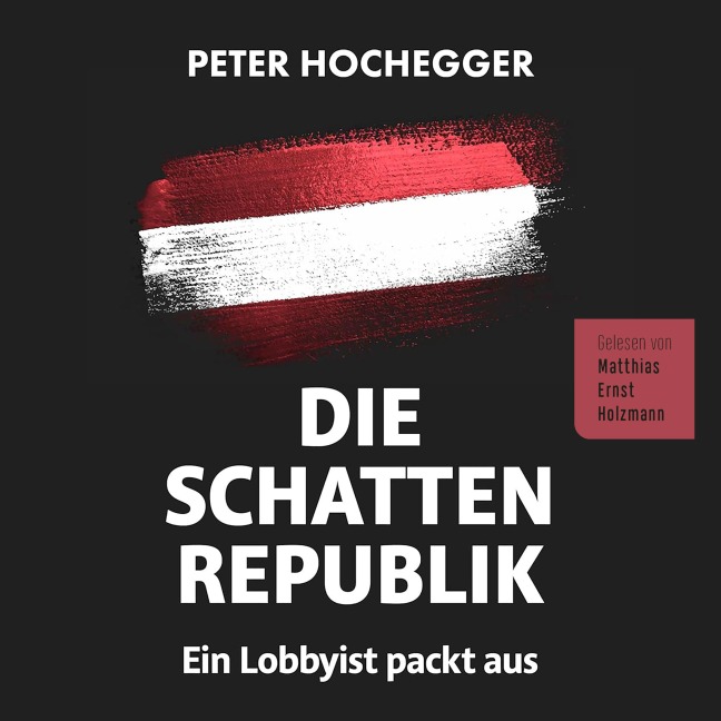Die Schattenrepublik - Peter Hochegger