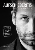 Cover-Bild zum Titel 'Aufschieberitis' von 'Daniel Hoch'