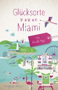 Glücksorte in und um Miami. Mit Florida Keys - Marion Meyer, Jörg Isringhaus