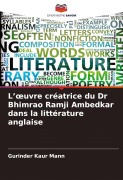 Cover-Bild zum Titel 'L'¿uvre créatrice du Dr Bhimrao Ramji Ambedkar dans la littérature anglaise' von 'Gurinder Kaur Mann'