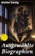 Cover-Bild zum Titel 'Ausgewählte Biographien' von 'Stefan Zweig'