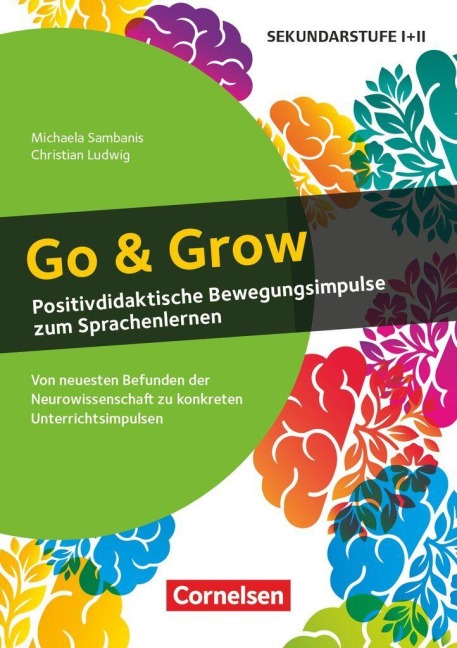 Neurowissenschaftliche Impulse - Go & Grow - Positivdidaktische Bewegungsimpulse zum Sprachenlernen - Von neuesten Befunden der Neurowissenschaft zu konkreten Unterrichtsimpulsen - Buch - Michaela Sambanis, Christian Ludwig