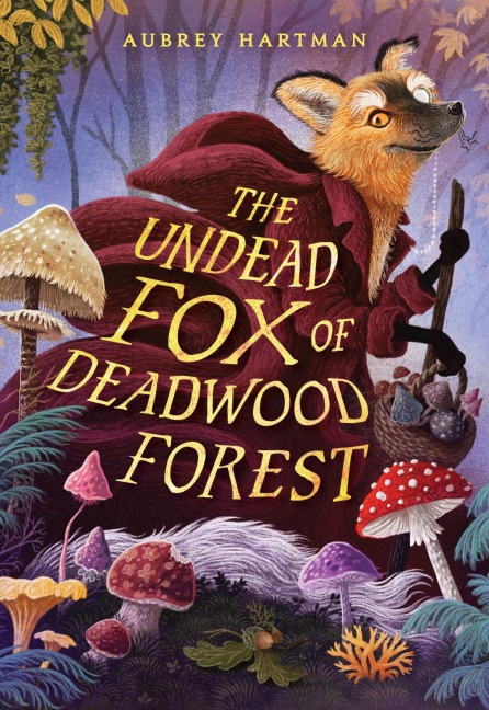 The Undead Fox of Deadwood Forest - Aubrey Hartman