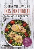 Cover-Bild zum Titel 'Schlank mit Low-Carb - Das Kochbuch' von 'Diana Ludwig, Andreas Meyhöfer'