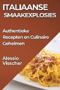 Italiaanse Smaakexplosies - Alessio Visscher