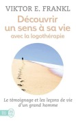 Cover-Bild zum Titel 'Découvrir un sens à sa vie avec la logothérapie' von 'Viktor E. Frankl'