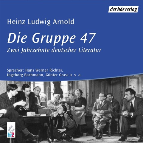 Die Gruppe 47 - Heinz Ludwig Arnold