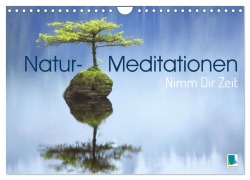 Natur-Meditationen - Nimm Dir Zeit (Wandkalender 2026 DIN A4 quer), CALVENDO Monatskalender - Calvendo Calvendo