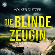 Cover-Bild zum Titel 'Die blinde Zeugin' von 'Volker Dützer'