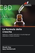 Cover-Bild zum Titel 'La formula della crescita' von 'Monjit Roy, Ajoy Hatibaruah'