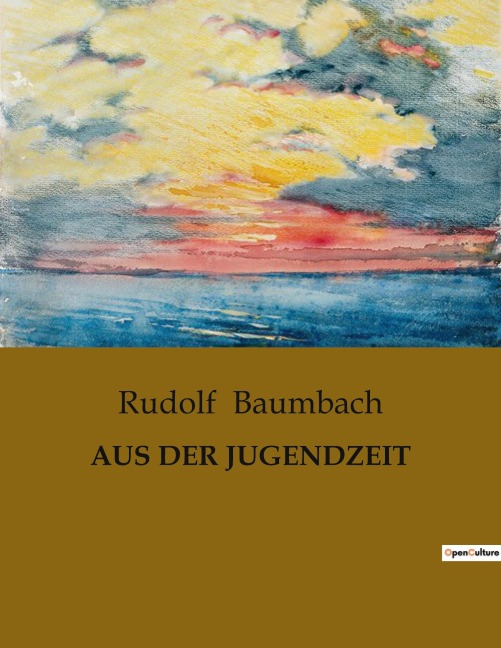 AUS DER JUGENDZEIT - Rudolf Baumbach
