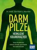 Cover-Bild zum Titel 'Darmpilze - heimliche Krankmacher' von 'Eberhard J. Wormer'
