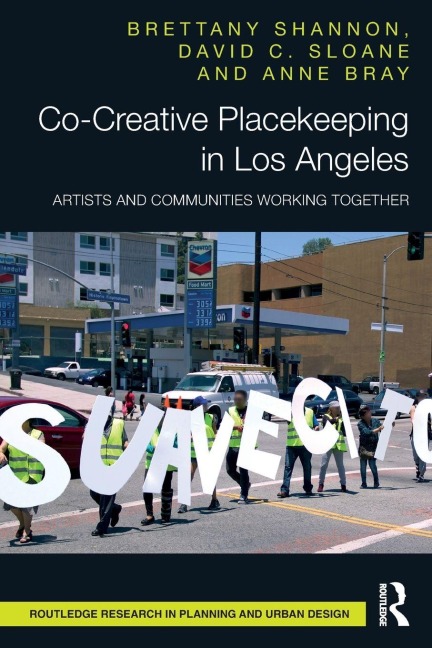 Co-Creative Placekeeping in Los Angeles - Brettany Shannon, Anne Bray, David C. Sloane