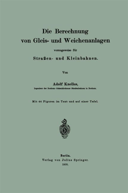 Die Berechnung von Gleis- und Weichenanlagen vorzugsweise für Straßen- und Kleinbahnen - Adolf Knelles