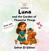 Cover-Bild zum Titel 'Luna And The Garden of Thankful Things' von 'Sahar El-Siblani'