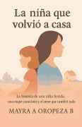 Cover-Bild zum Titel 'La niña que volvio a casa' von 'Mayra Alejandra Oropeza Baez'