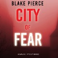 Cover-Bild zum Titel 'City of Fear (An Ava Gold Mystery¿Book 2)' von 'Blake Pierce'