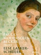 Cover-Bild zum Titel 'Paula Modersohn-Becker trifft Else Lasker-Schüler' von 'Else Lasker-Schüler'
